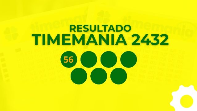 Timemania 2432: resultado de hoje, números sorteados e Time do Coração